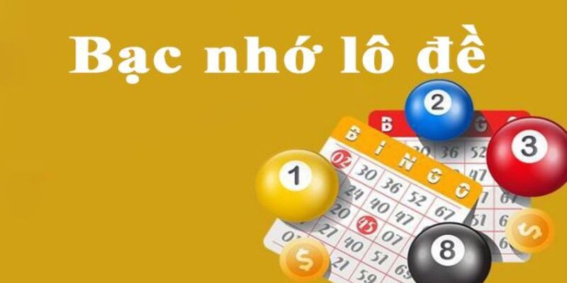 Giới thiệu tổng quan bạc nhớ lô đề là gì